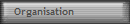 Organisation